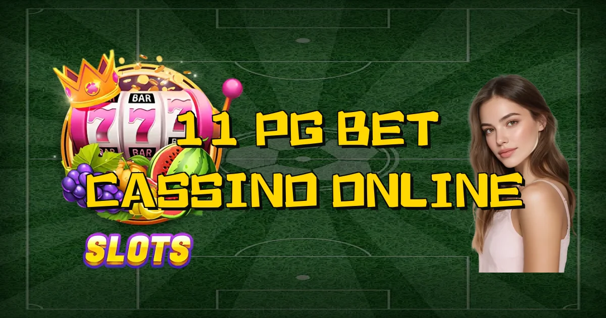 11 Pg Bet Cassino Online Oficial