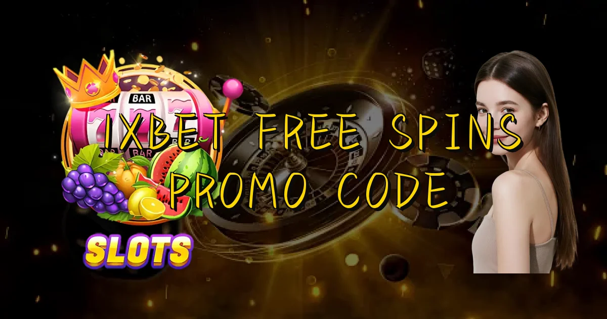 1Xbet Free Spins Promo Code Oficial