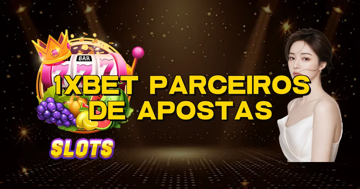 1Xbet Parceiros De Apostas Oficial