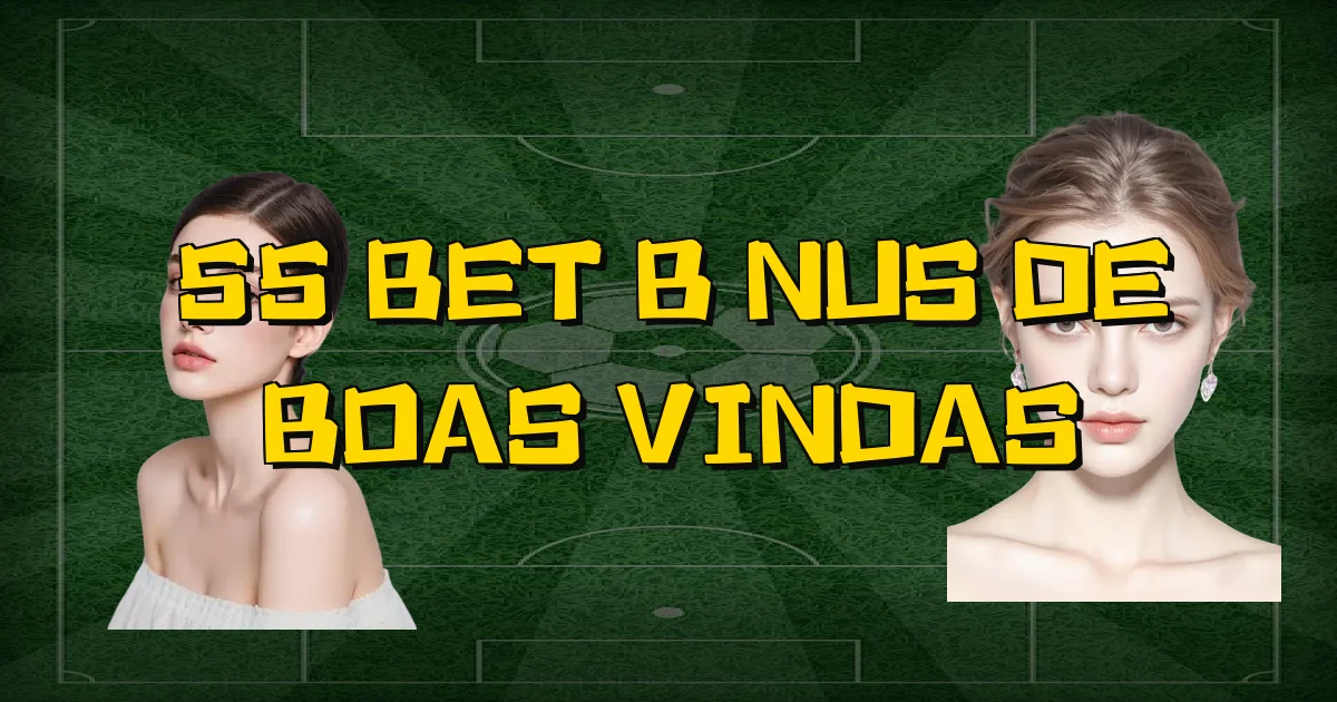 55 Bet Bônus De Boas Vindas Oficial