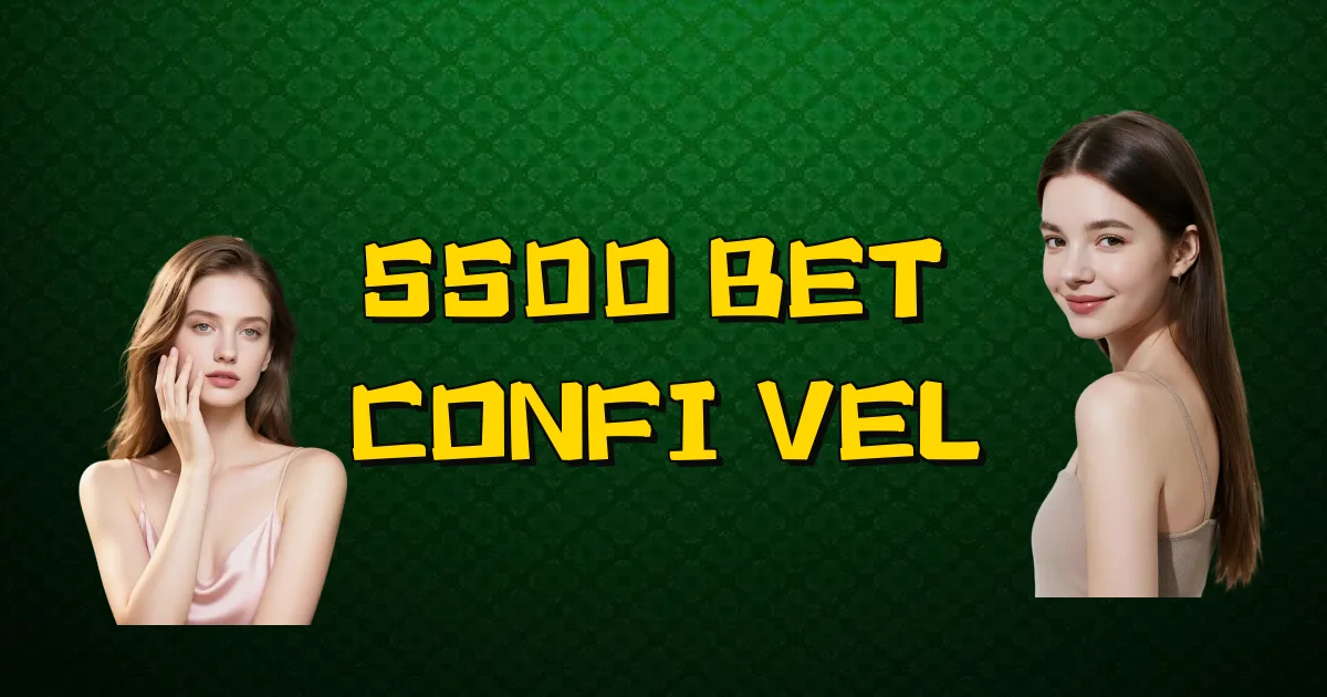 5500 Bet É Confiável Oficial