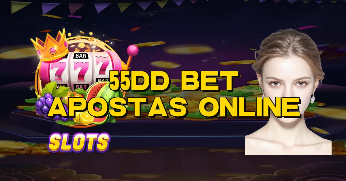 55Dd Bet Apostas Online Oficial