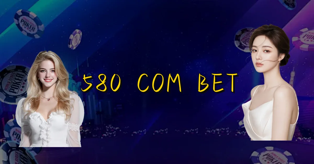 580 Com Bet Oficial