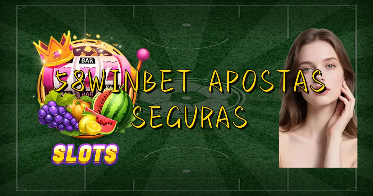 58Winbet Apostas Seguras Oficial