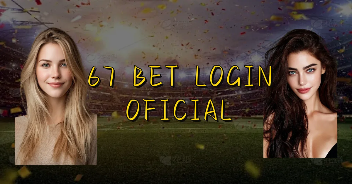 67 Bet Login Oficial Oficial