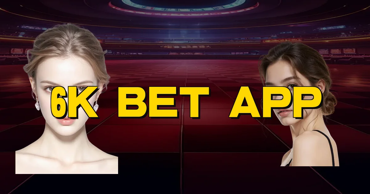6K Bet App Oficial