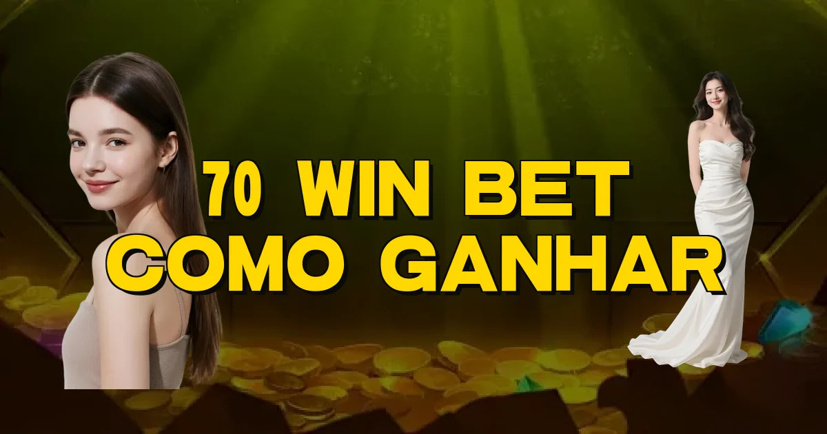 70 Win Bet Como Ganhar Oficial
