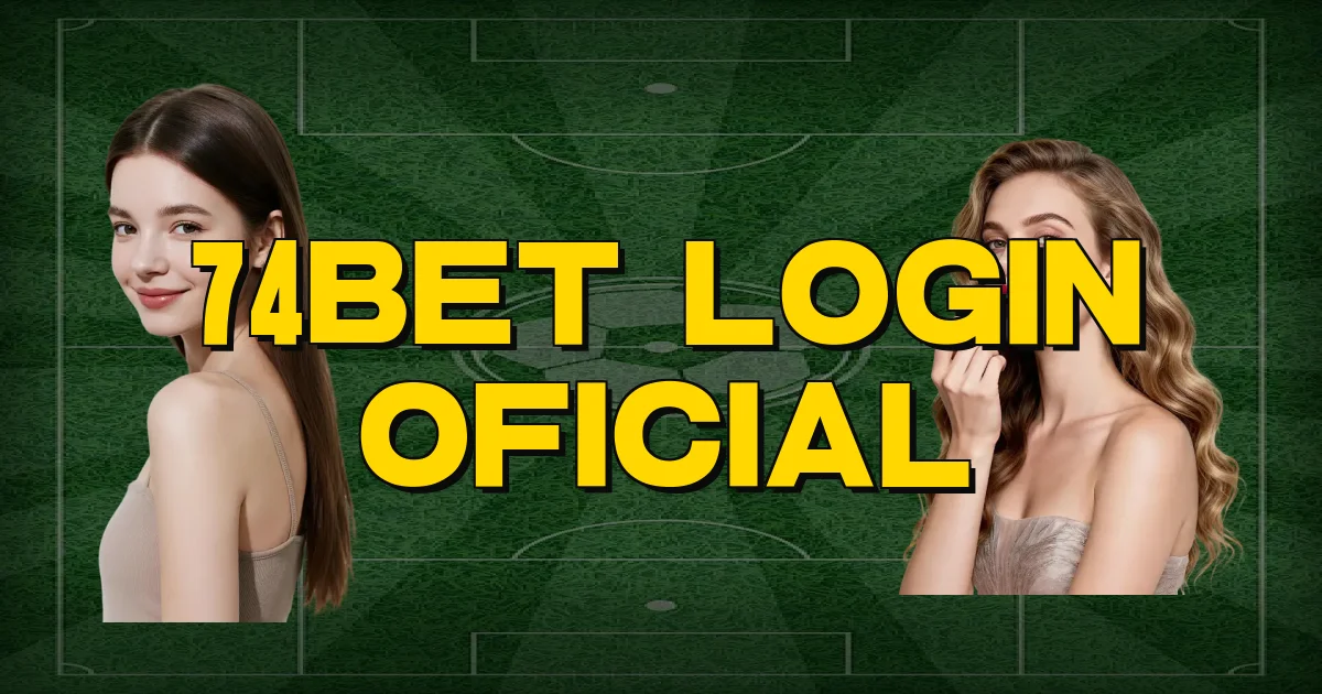 74Bet Login Oficial Oficial