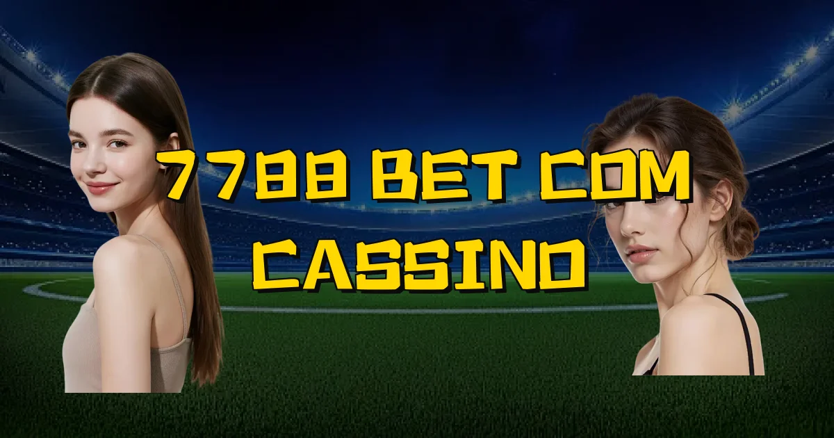 7788 Bet Com Cassino Oficial