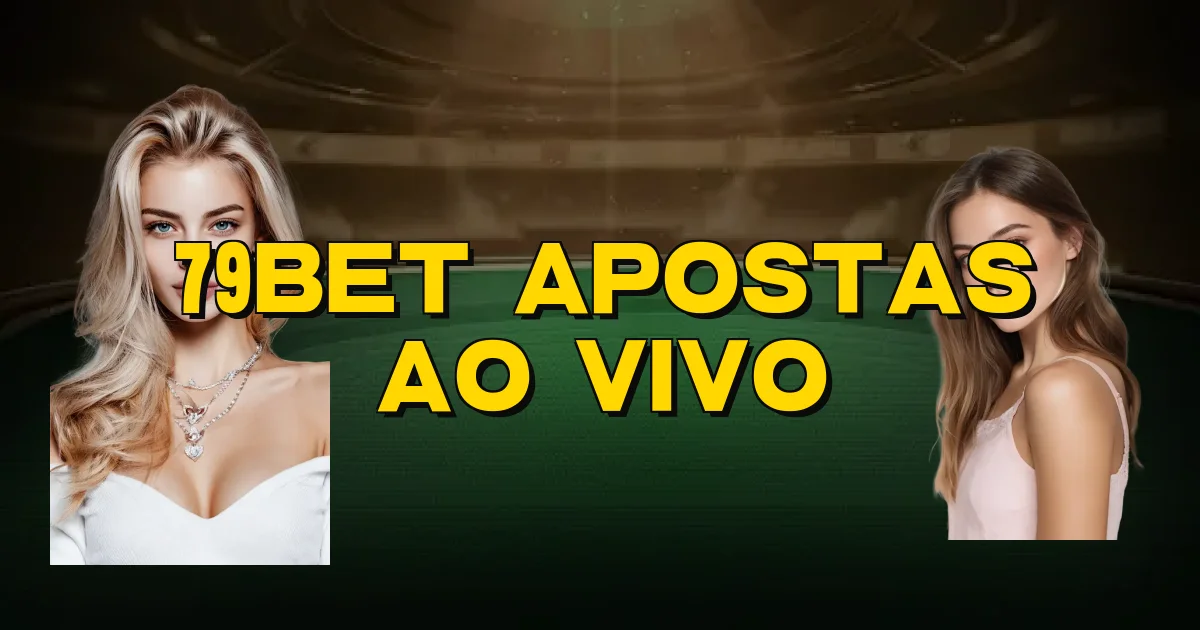 79Bet Apostas Ao Vivo Oficial