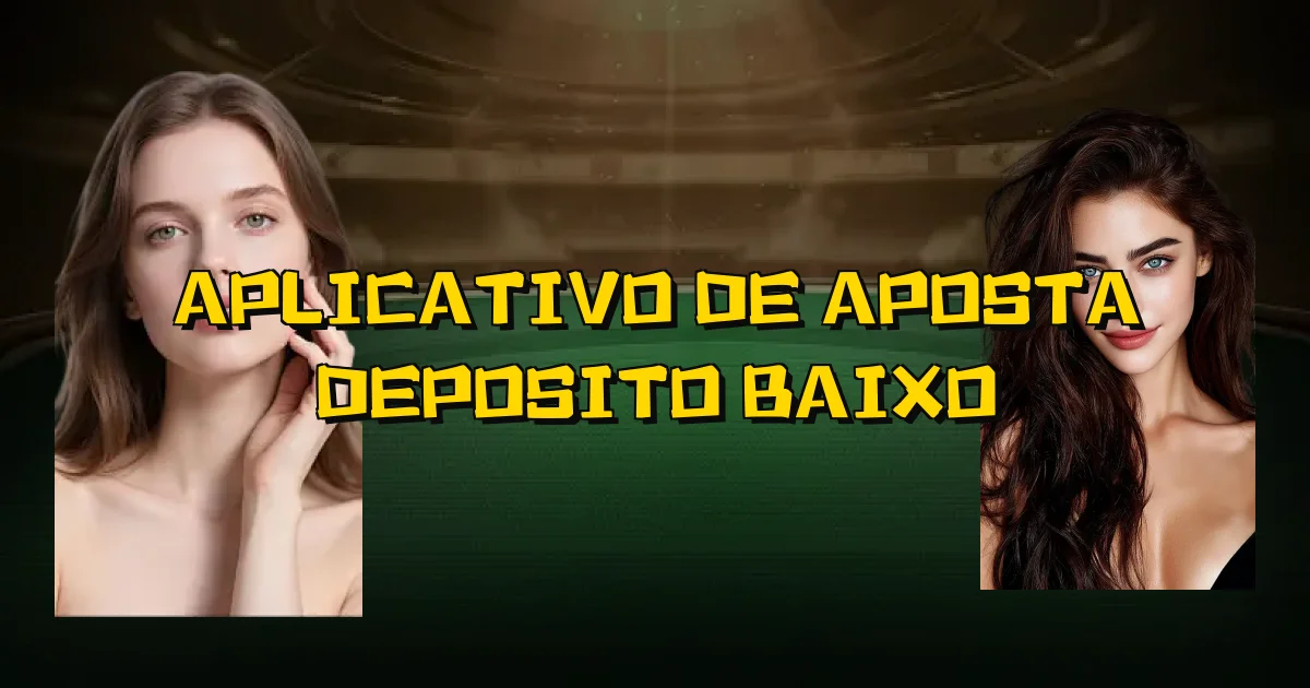 Aplicativo De Aposta Deposito Baixo Oficial