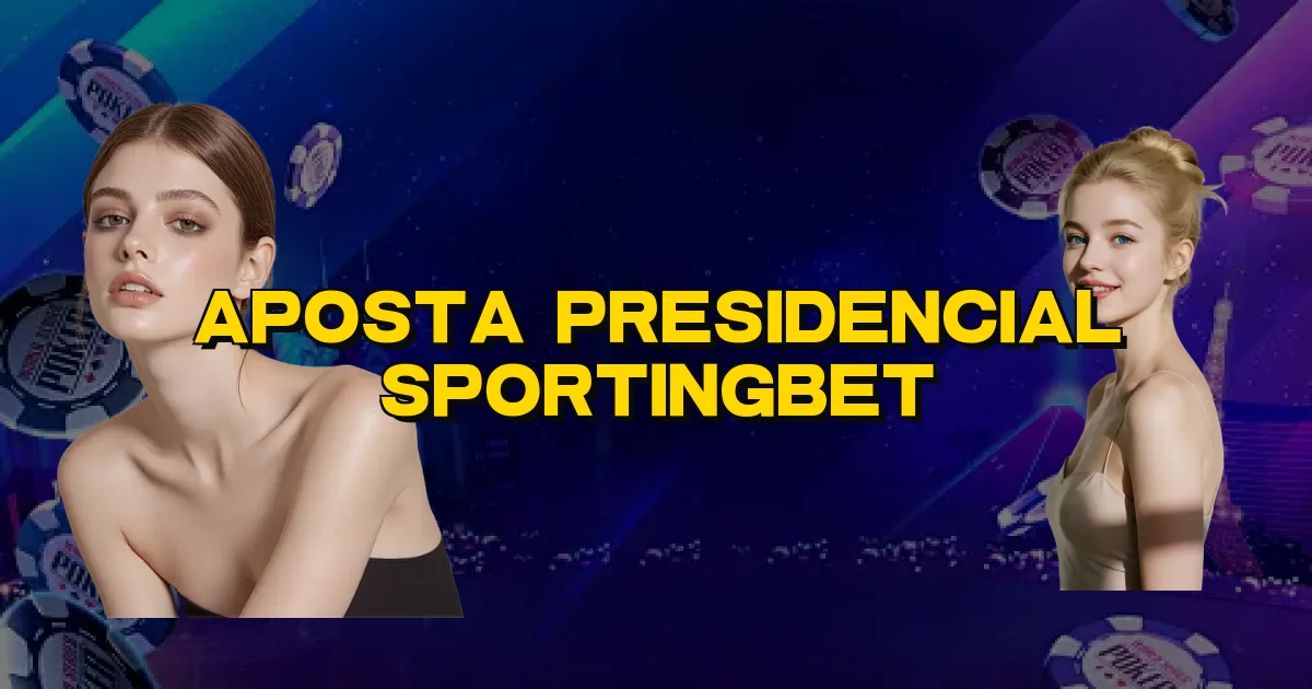 Aposta Presidencial Sportingbet Oficial