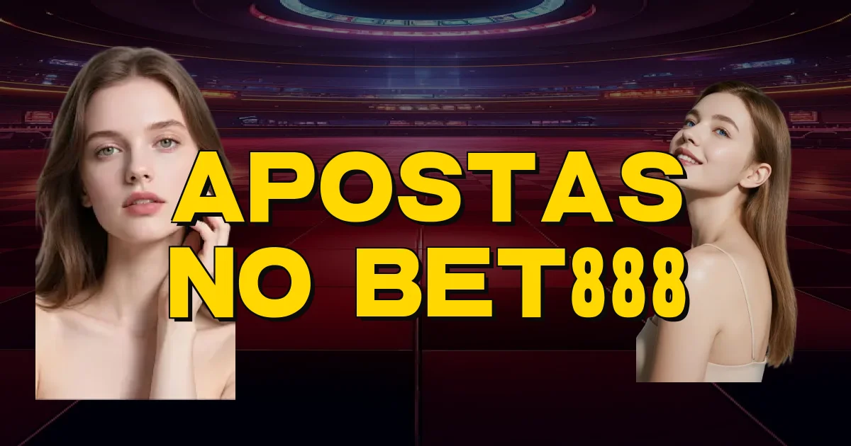 Apostas No Bet888 Oficial