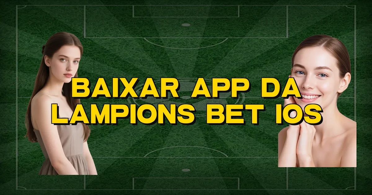 Baixar App Da Lampions Bet Ios Oficial