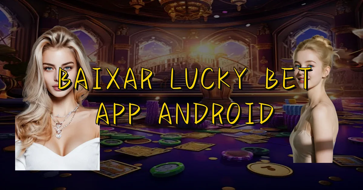 Baixar Lucky Bet App Android Oficial