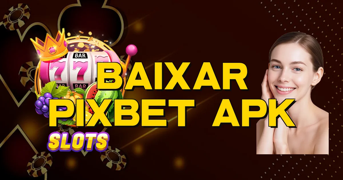 Baixar Pixbet Apk Oficial