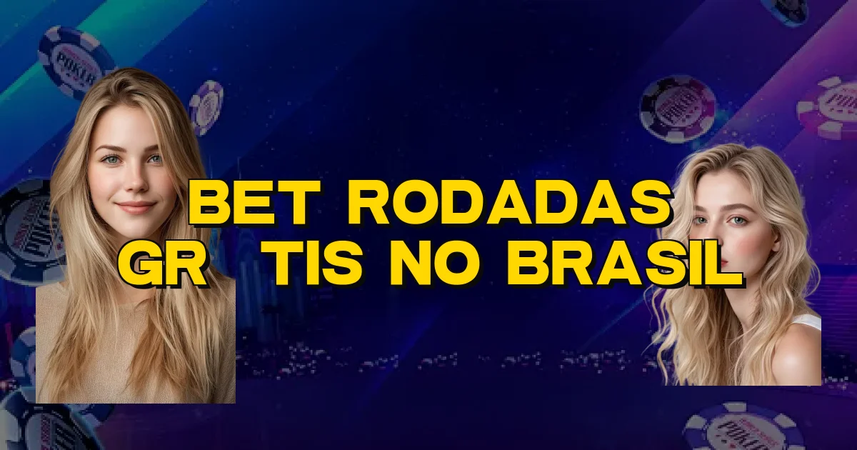 Bet Rodadas Grátis No Brasil Oficial