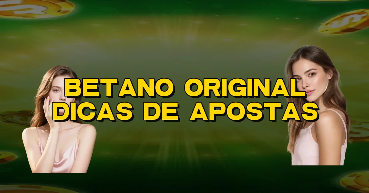 Betano Original Dicas De Apostas Oficial
