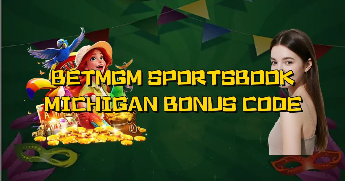 Betmgm Sportsbook Michigan Bonus Code Oficial