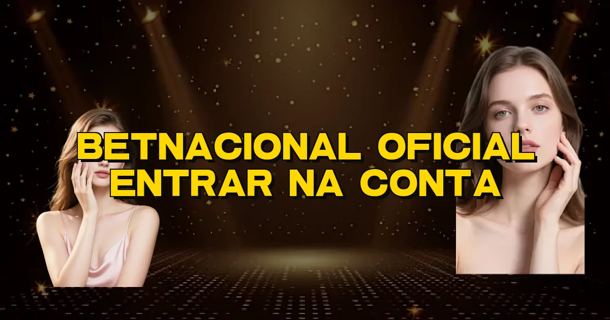 Betnacional Oficial Entrar Na Conta Oficial
