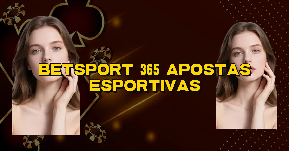 Betsport 365 Apostas Esportivas Oficial