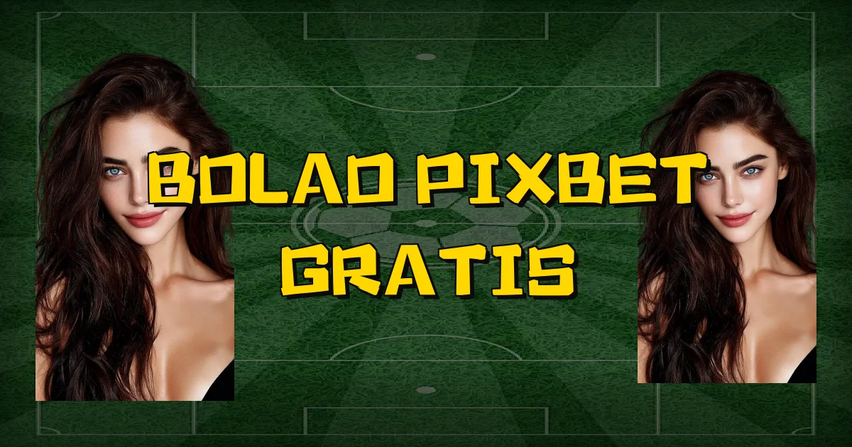 Bolao Pixbet Gratis Oficial