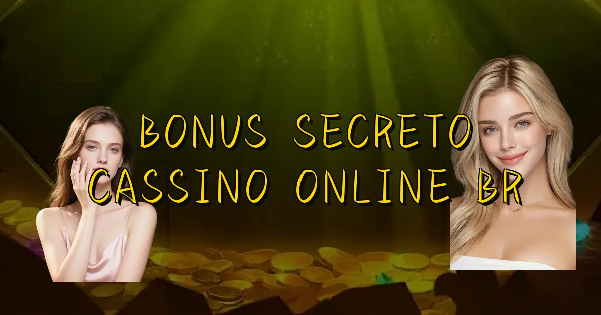 Bonus Secreto Cassino Online Br Oficial