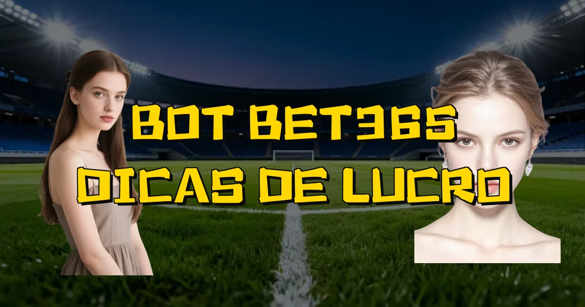 Bot Bet365 Dicas De Lucro Oficial