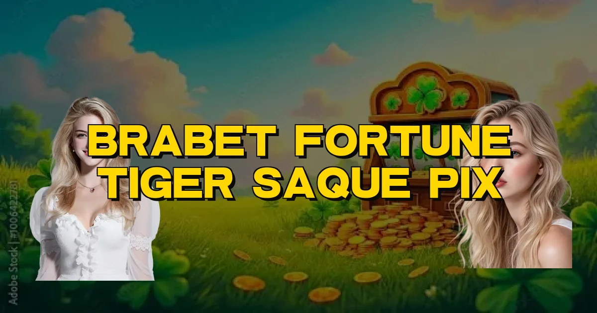 Brabet Fortune Tiger Saque Pix Oficial