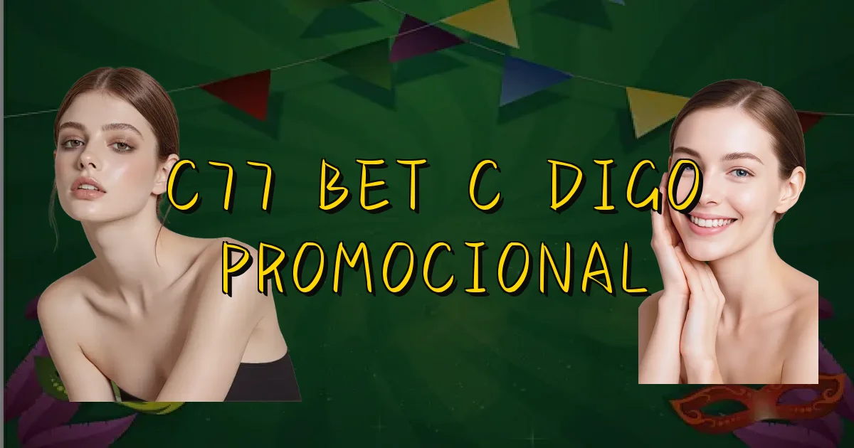 C77 Bet Código Promocional Oficial