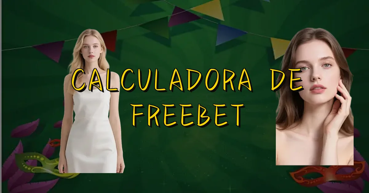 Calculadora De Freebet Oficial
