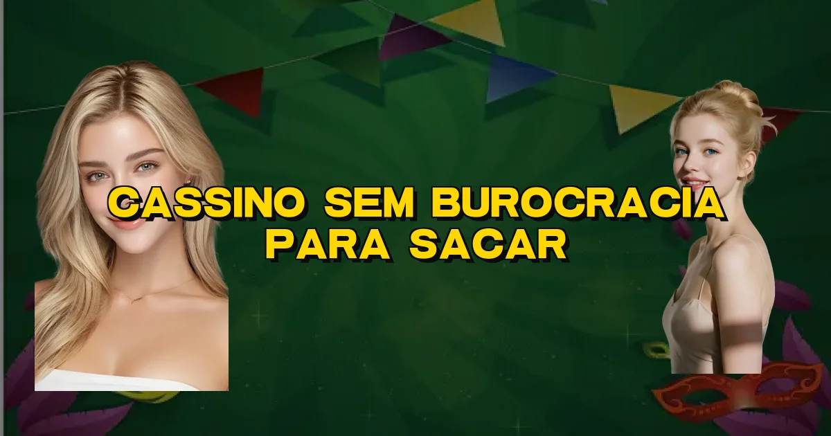 Cassino Sem Burocracia Para Sacar Oficial
