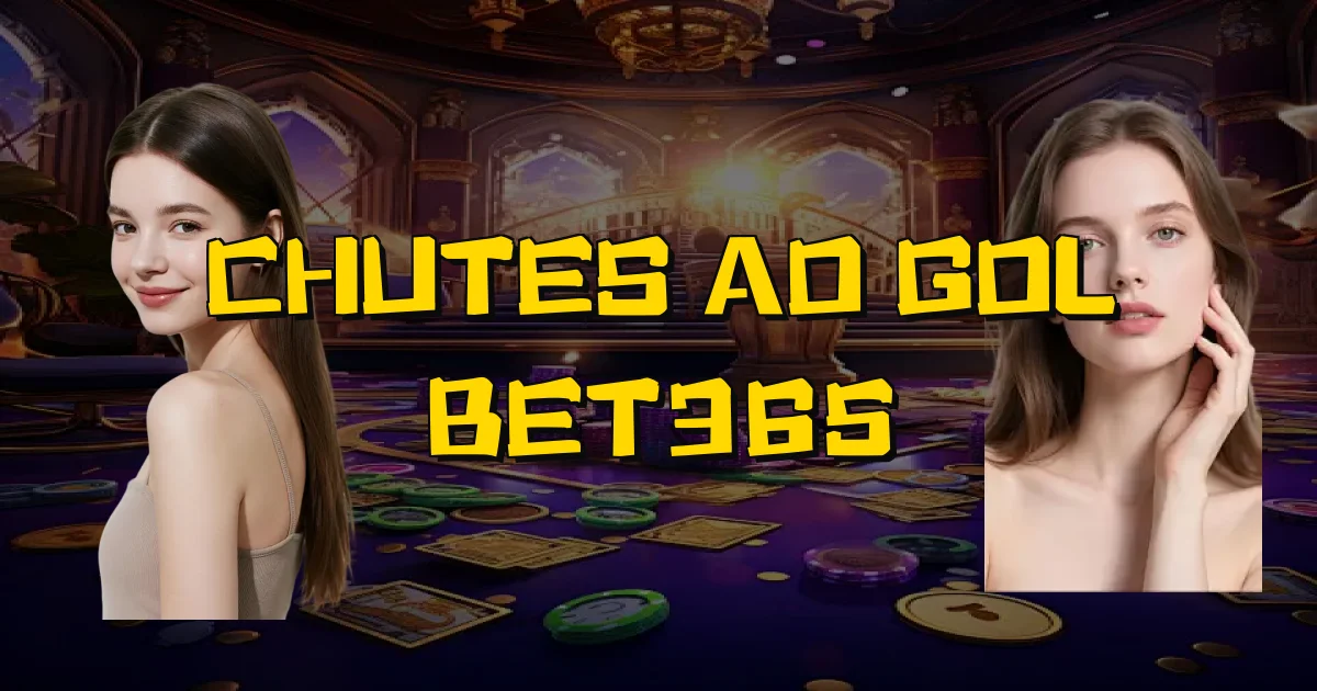 Chutes Ao Gol Bet365 Oficial