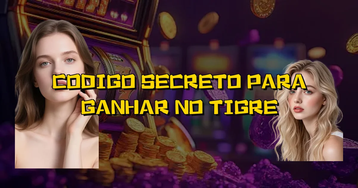 Codigo Secreto Para Ganhar No Tigre Oficial