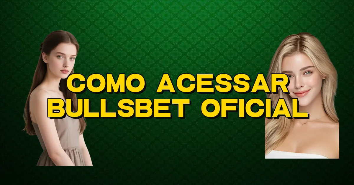Como Acessar Bullsbet Oficial Oficial