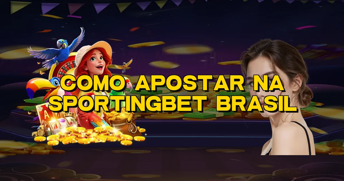 Como Apostar Na Sportingbet Brasil Oficial