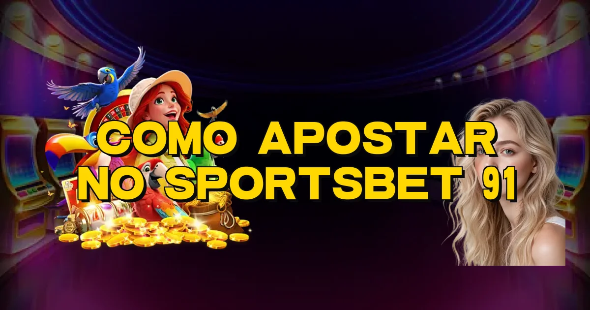 Como Apostar No Sportsbet 91 Oficial