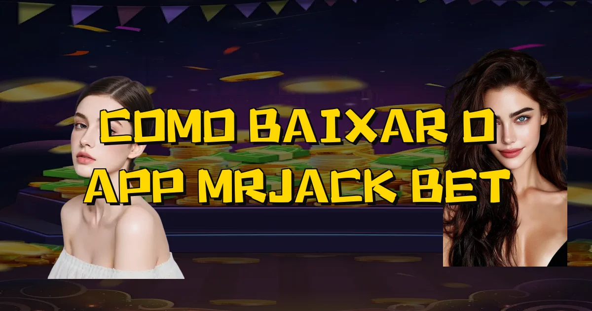 Como Baixar O App Mrjack Bet Oficial