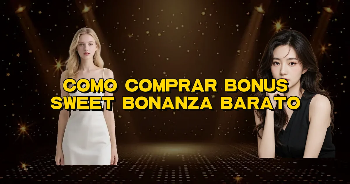 Como Comprar Bonus Sweet Bonanza Barato Oficial