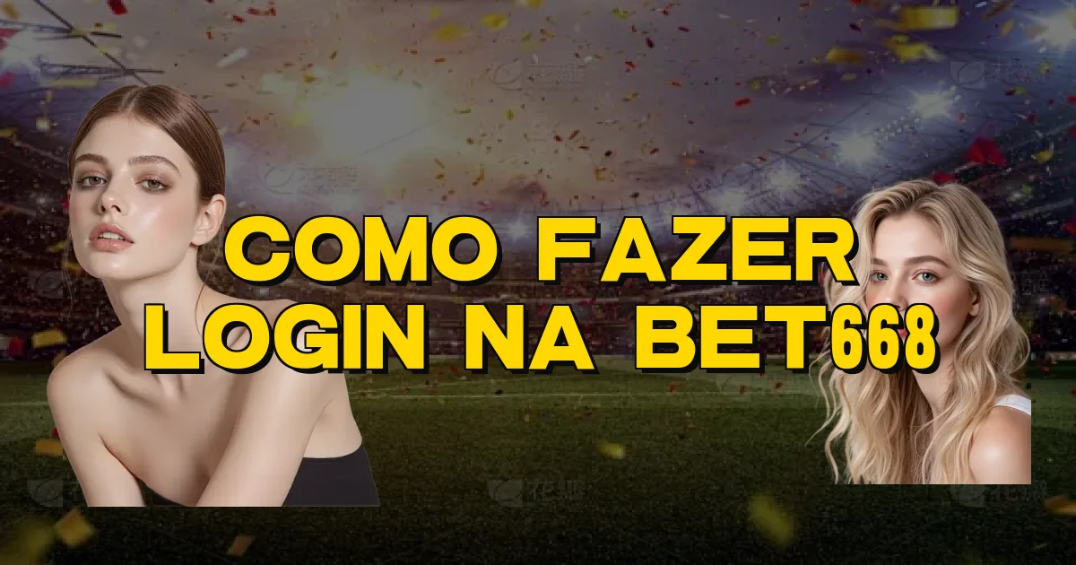 Como Fazer Login Na Bet668 Oficial