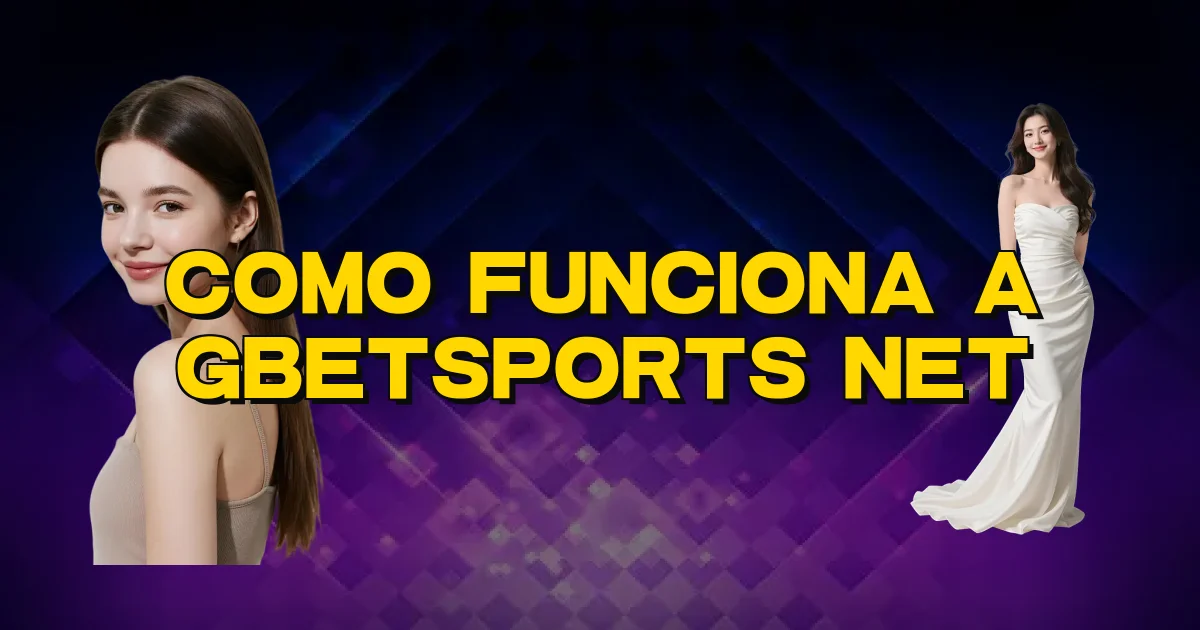 Como Funciona A Gbetsports Net Oficial