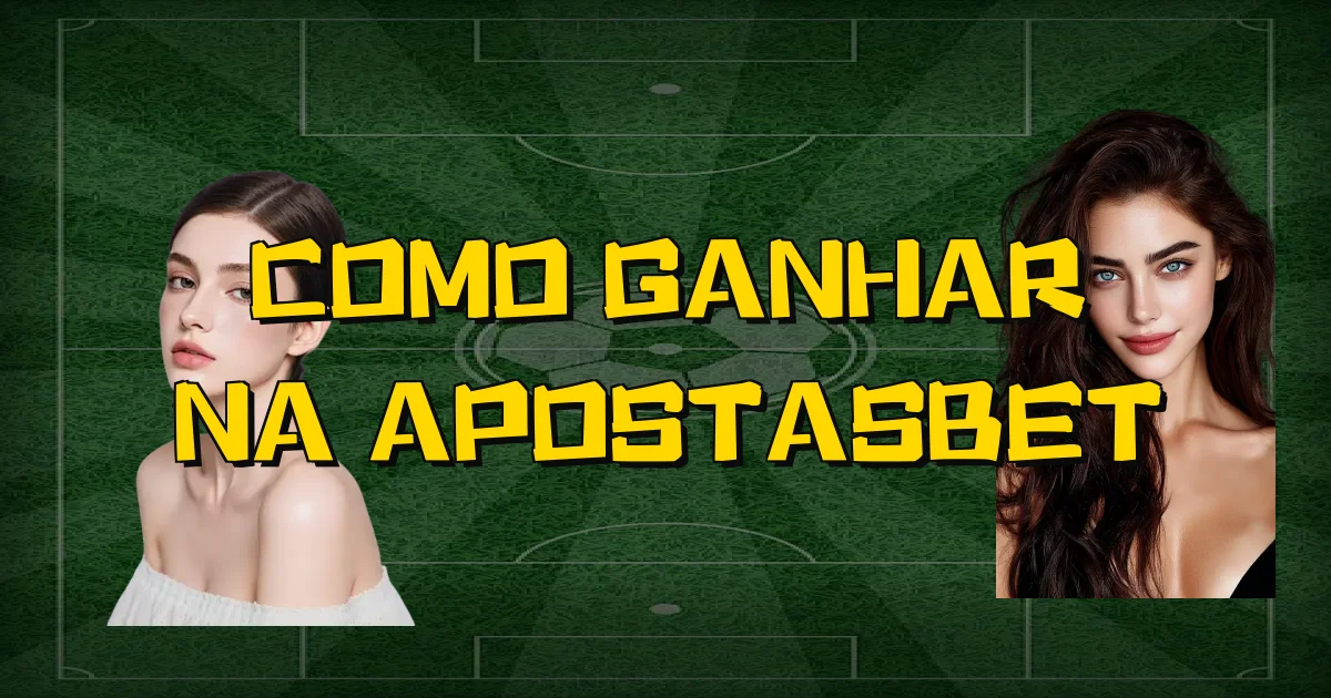 Como Ganhar Na Apostasbet Oficial