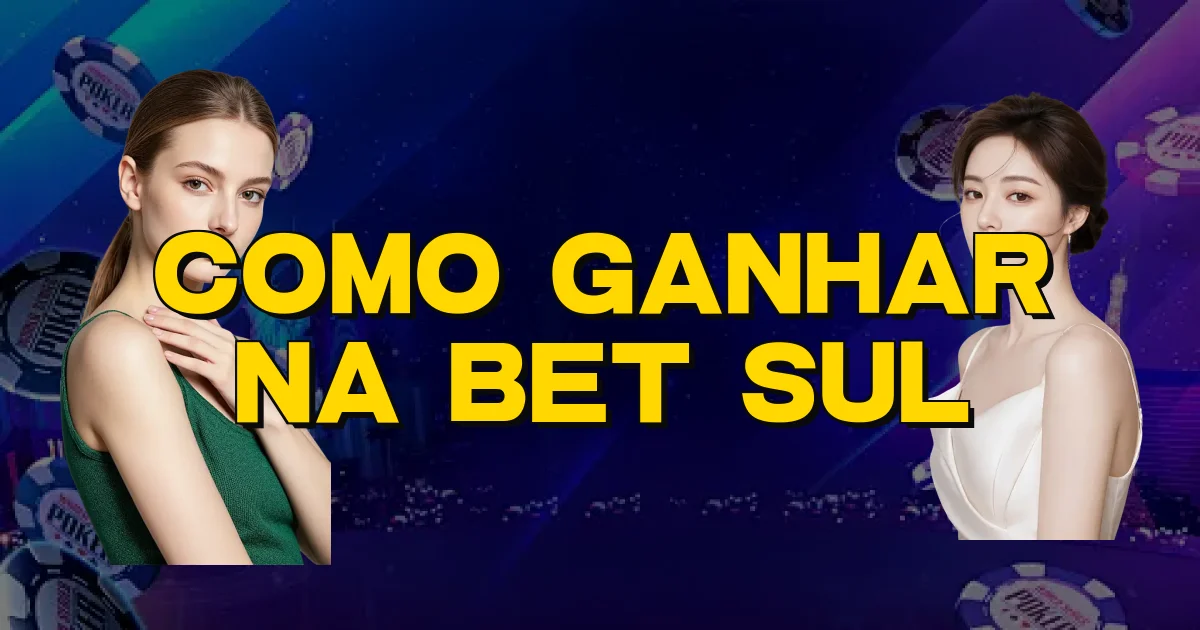 Como Ganhar Na Bet Sul Oficial