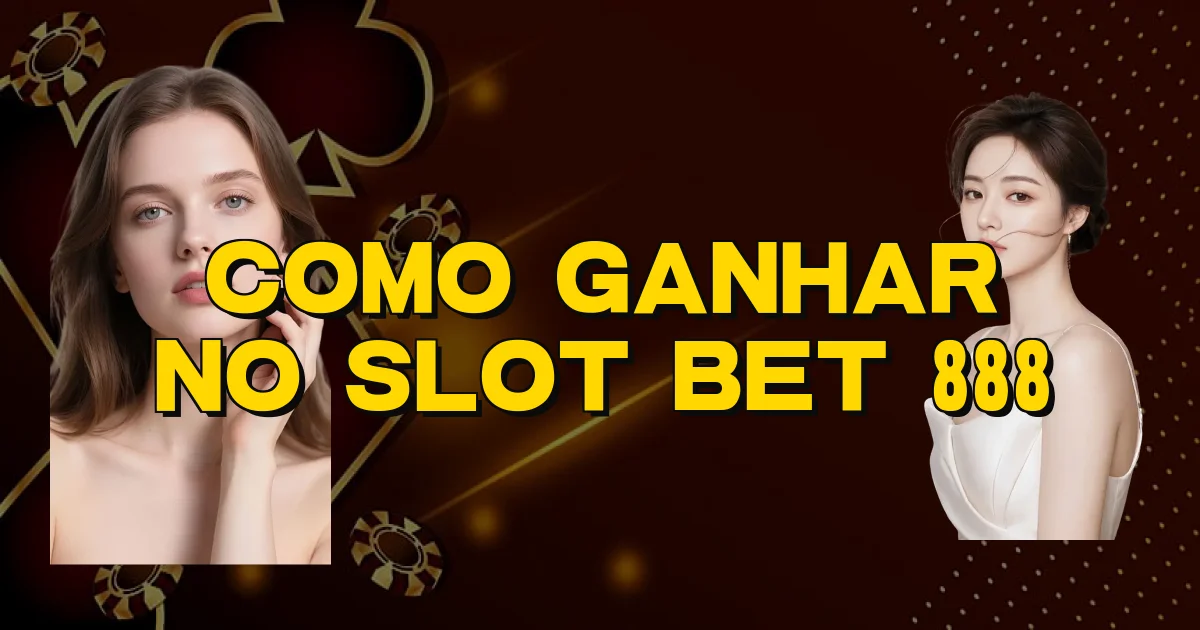 Como Ganhar No Slot Bet 888 Oficial