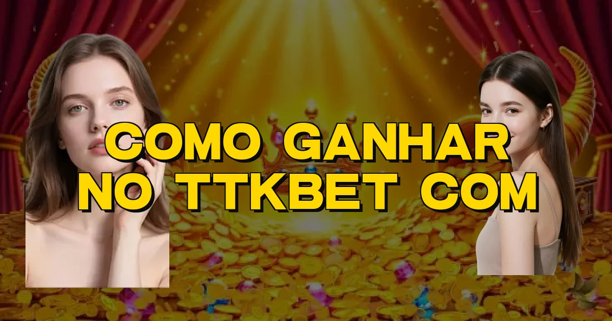 Como Ganhar No Ttkbet Com Oficial