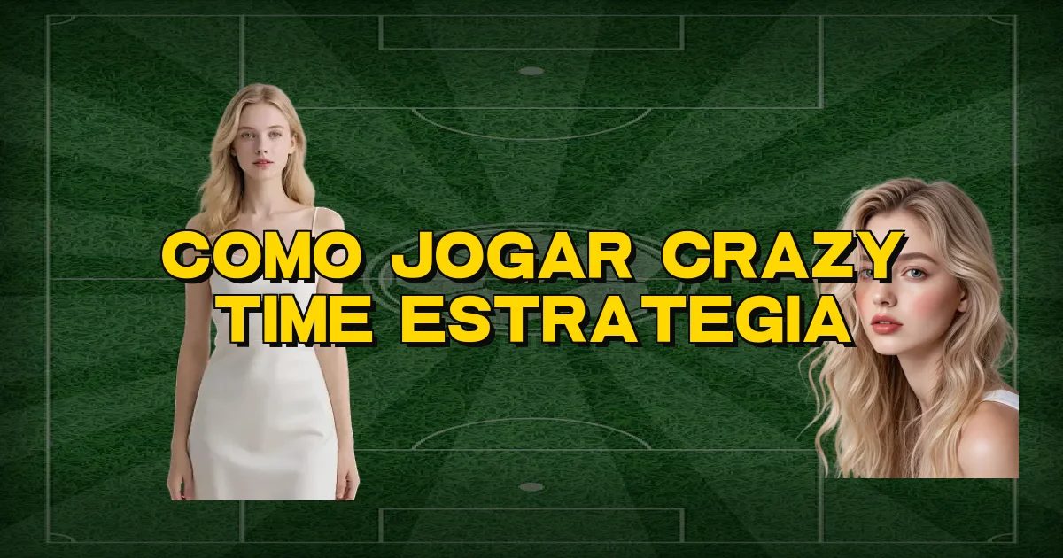 Como Jogar Crazy Time Estrategia Oficial
