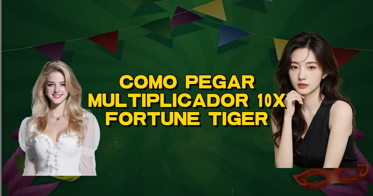 Como Pegar Multiplicador 10X Fortune Tiger Oficial