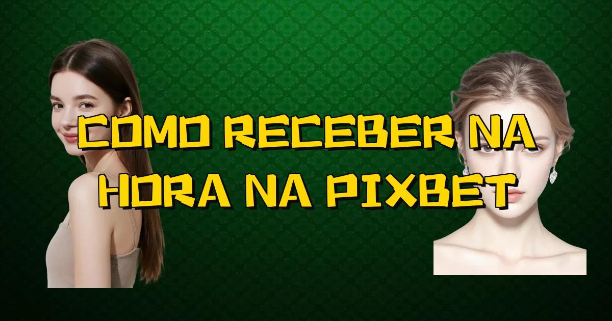 Como Receber Na Hora Na Pixbet Oficial
