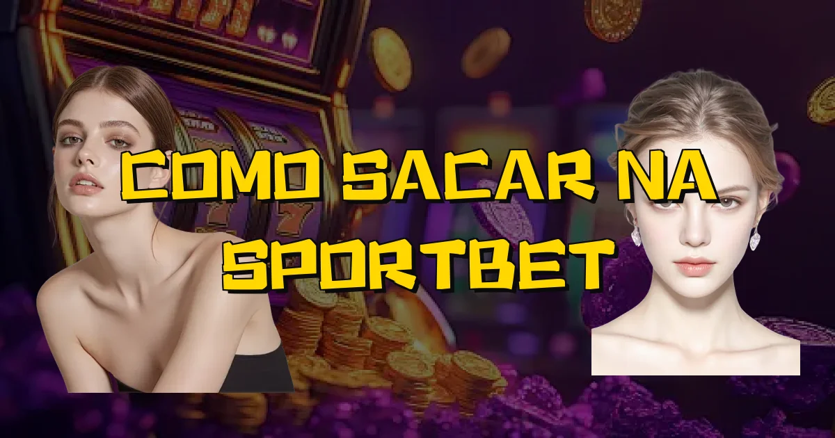 Como Sacar Na Sportbet Oficial