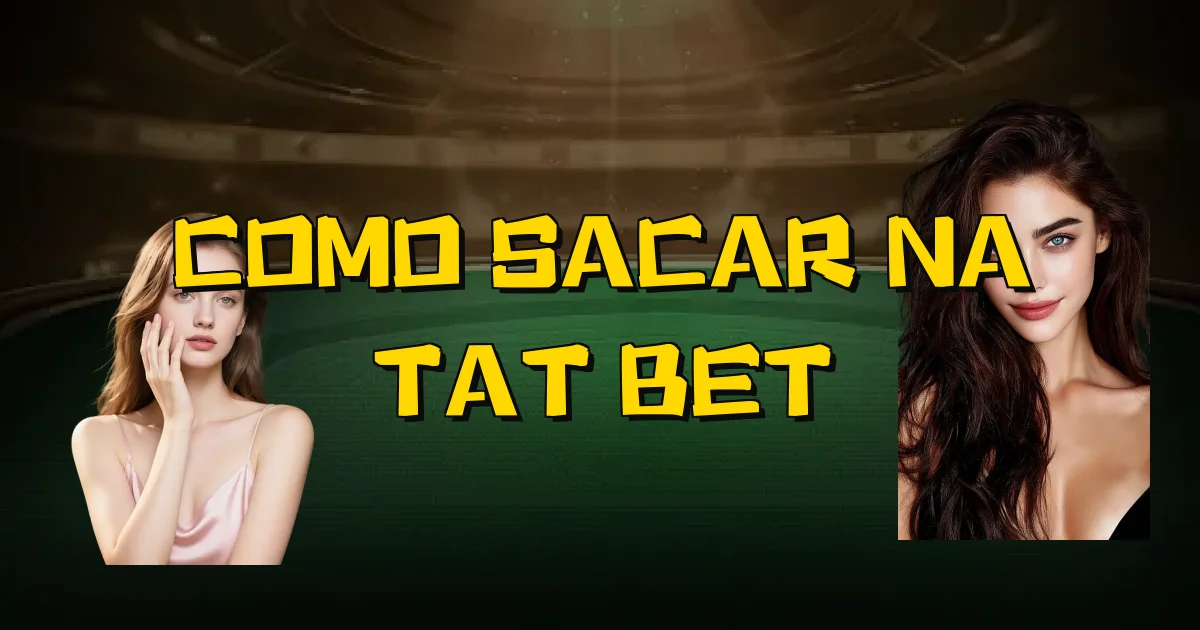 Como Sacar Na Tat Bet Oficial